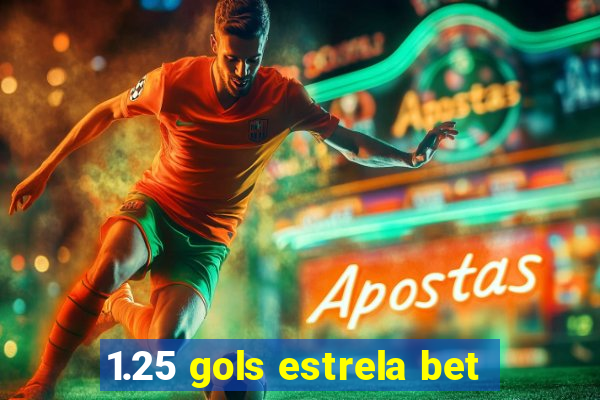 1.25 gols estrela bet