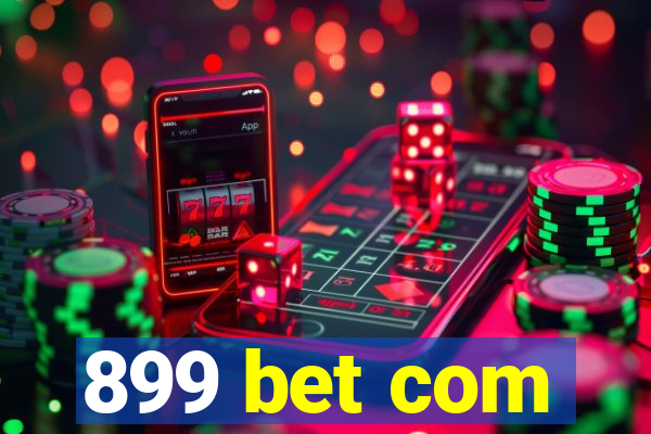 899 bet com