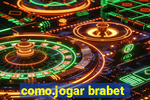 como.jogar brabet