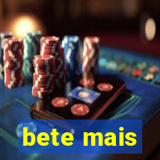 bete mais