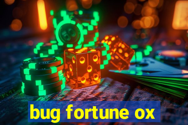 bug fortune ox