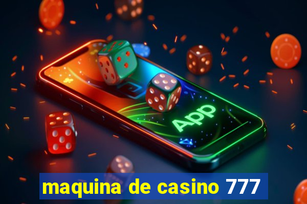 maquina de casino 777