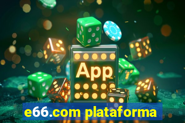 e66.com plataforma