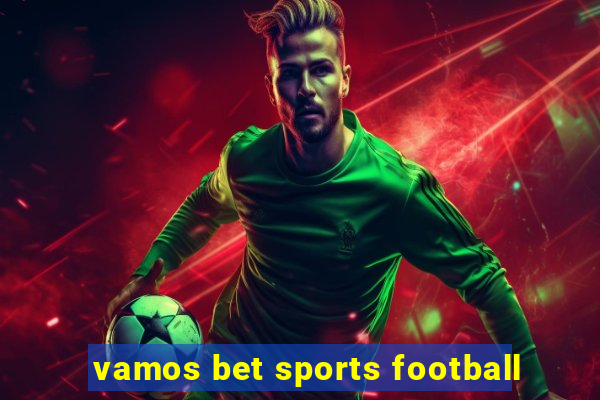 vamos bet sports football