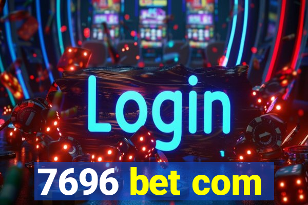 7696 bet com