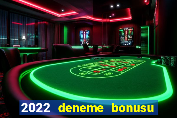 2022 deneme bonusu veren casino siteleri