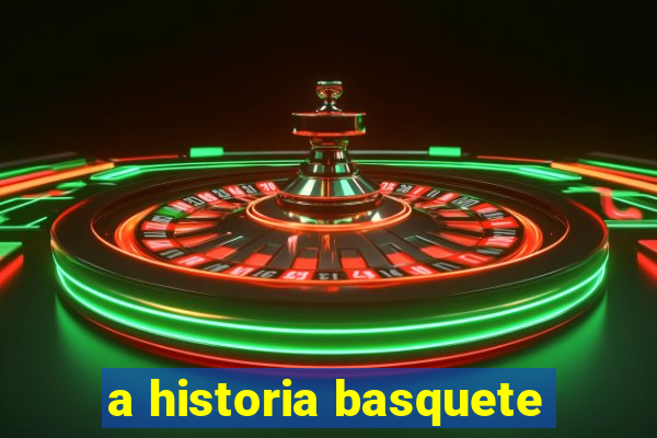 a historia basquete