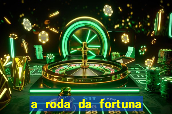 a roda da fortuna o que ele sente por mim