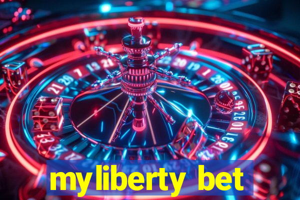 myliberty bet