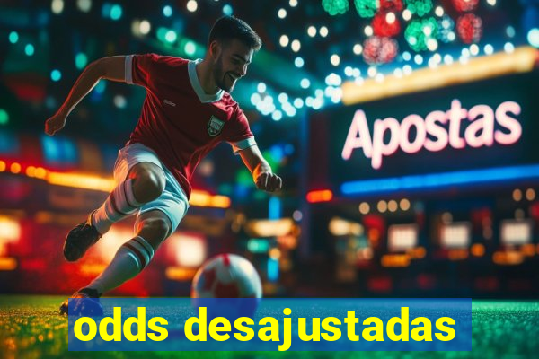 odds desajustadas