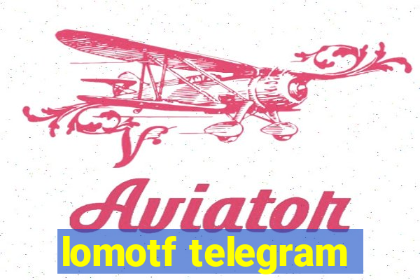 lomotf telegram