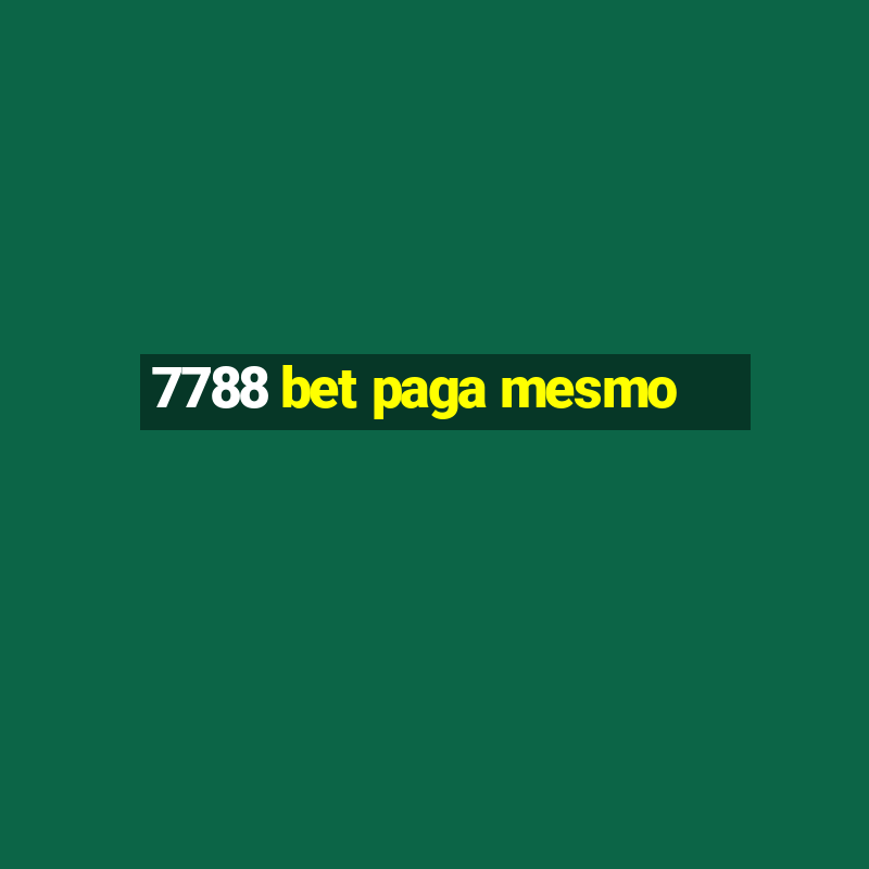 7788 bet paga mesmo