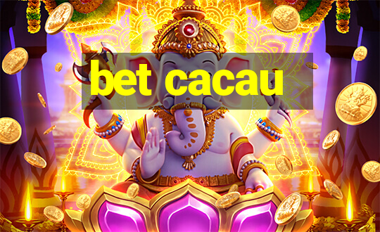 bet cacau