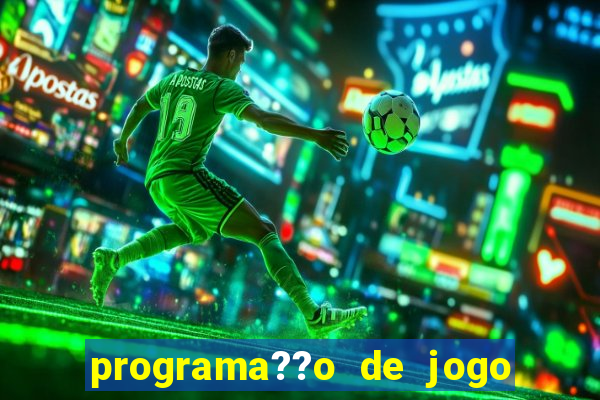 programa??o de jogo de futebol