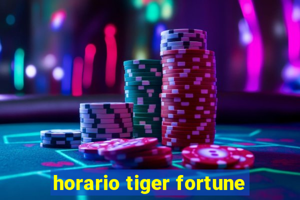 horario tiger fortune