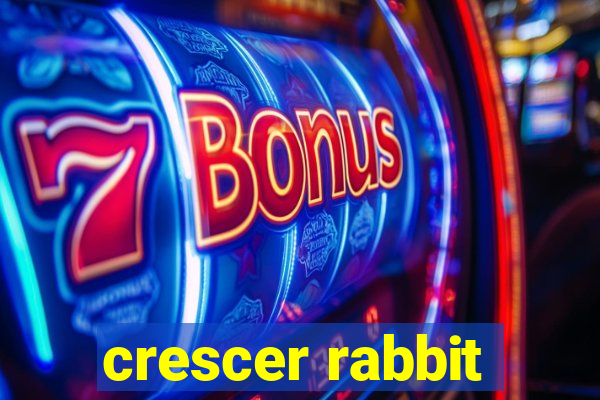 crescer rabbit