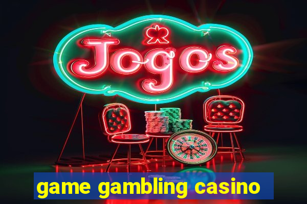 game gambling casino