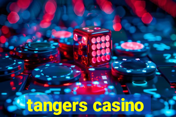 tangers casino