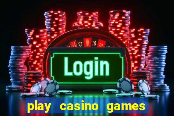 play casino games for real cash