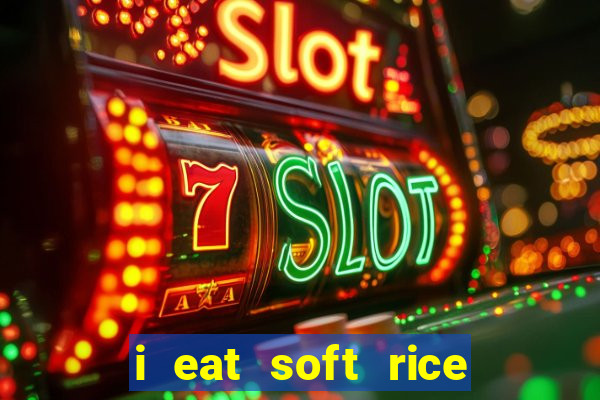 i eat soft rice in another world portugues