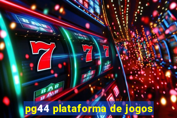 pg44 plataforma de jogos