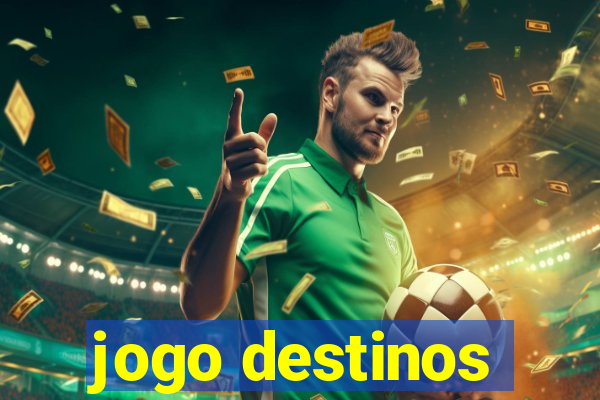 jogo destinos