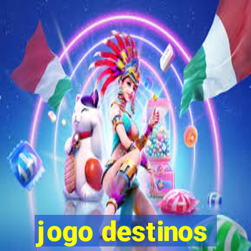 jogo destinos