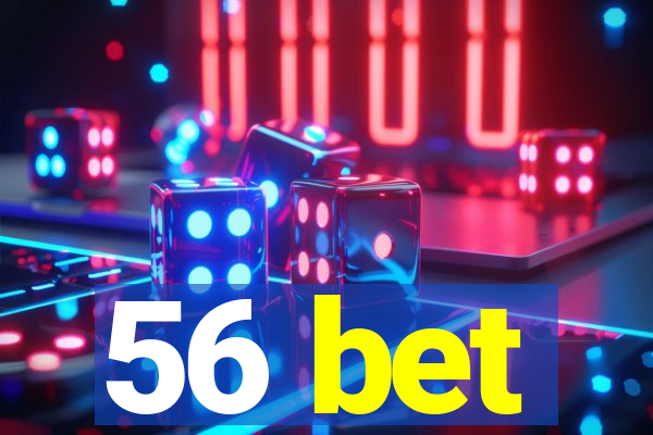 56 bet