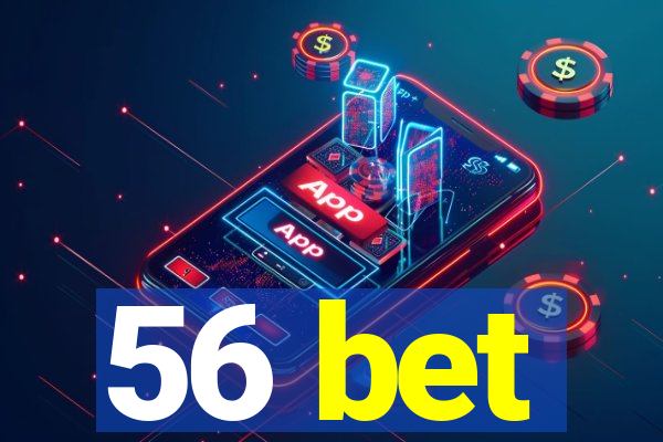 56 bet