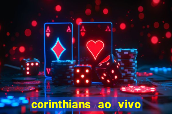 corinthians ao vivo multi canais