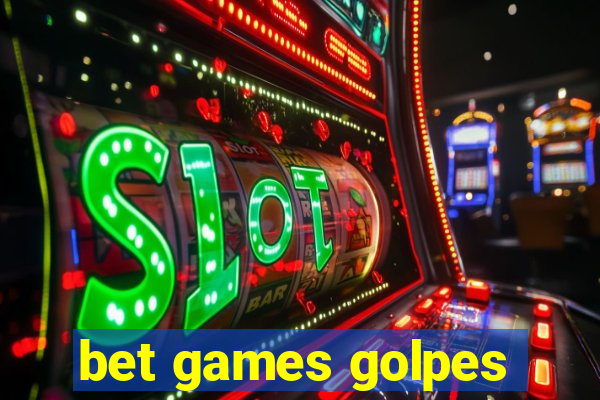 bet games golpes