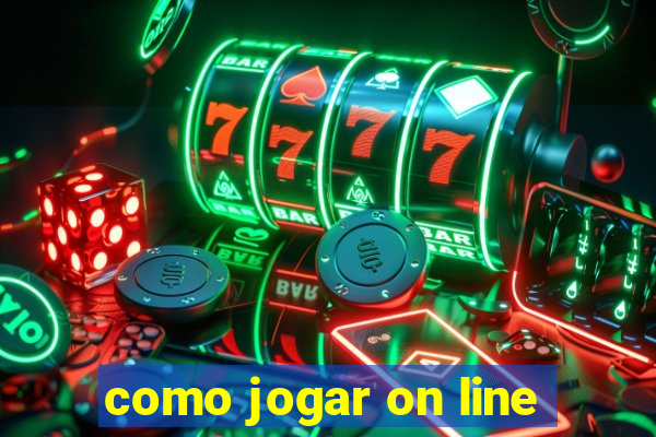 como jogar on line