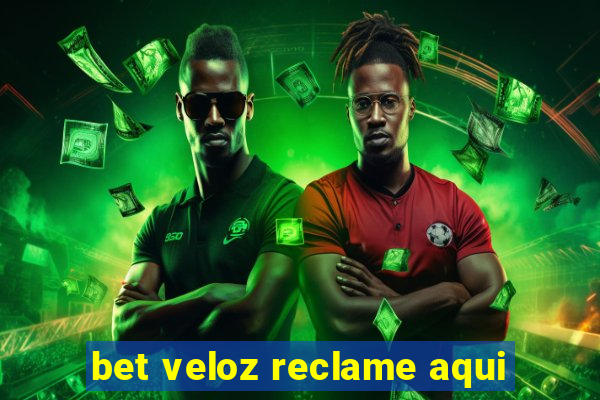 bet veloz reclame aqui