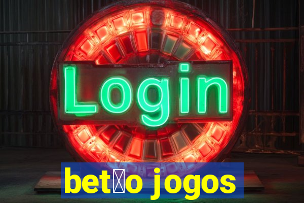 bet茫o jogos