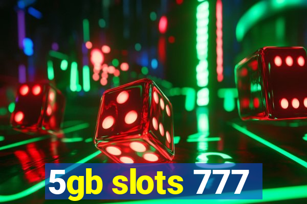 5gb slots 777