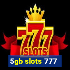 5gb slots 777