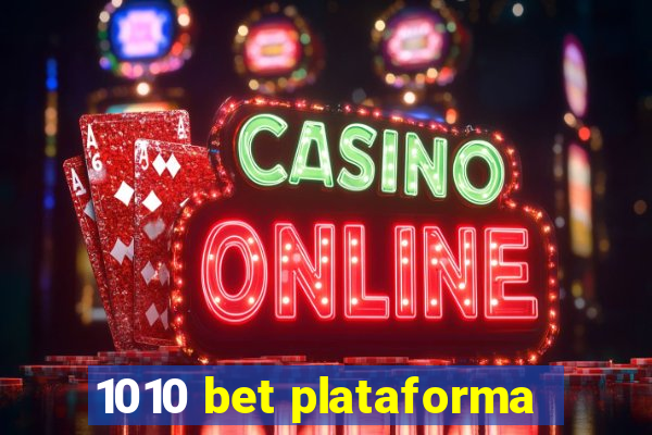 1010 bet plataforma