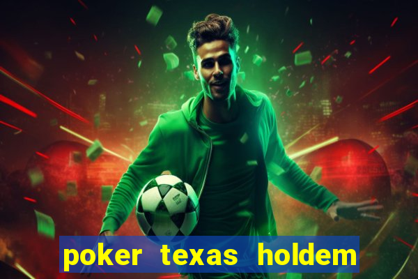 poker texas holdem online gr谩tis