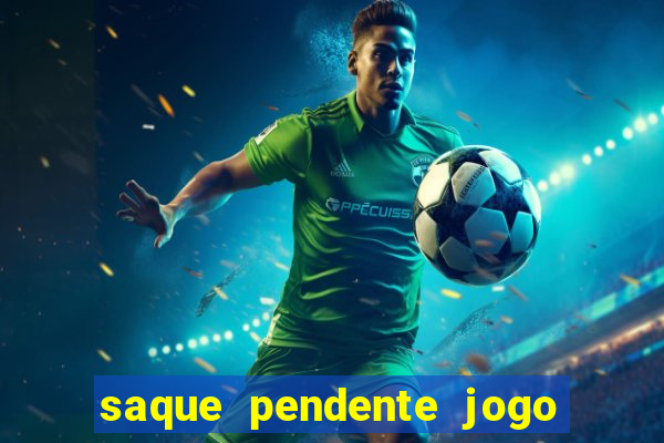 saque pendente jogo do tigre