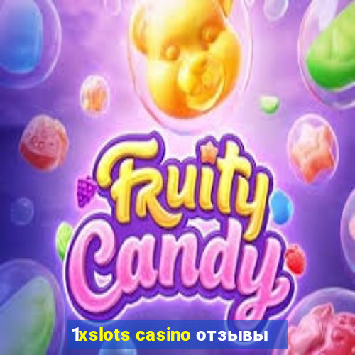 1xslots casino отзывы