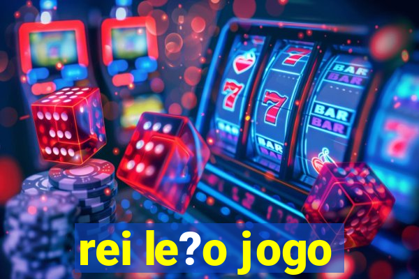 rei le?o jogo