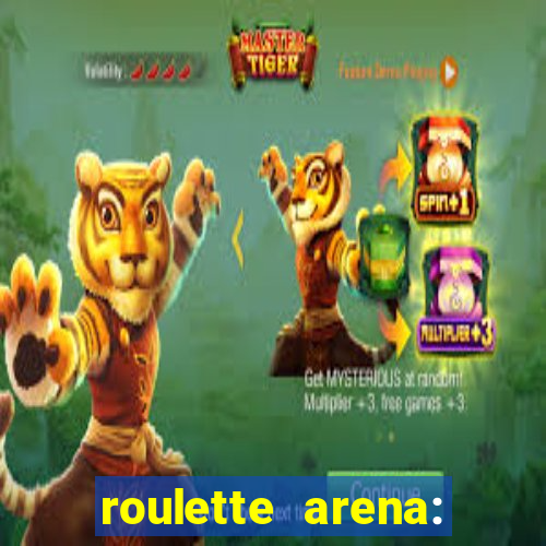 roulette arena: roleta online