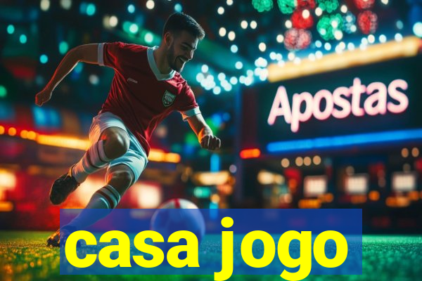 casa jogo