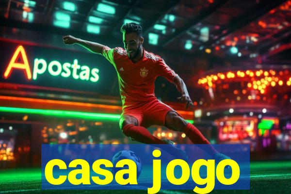 casa jogo