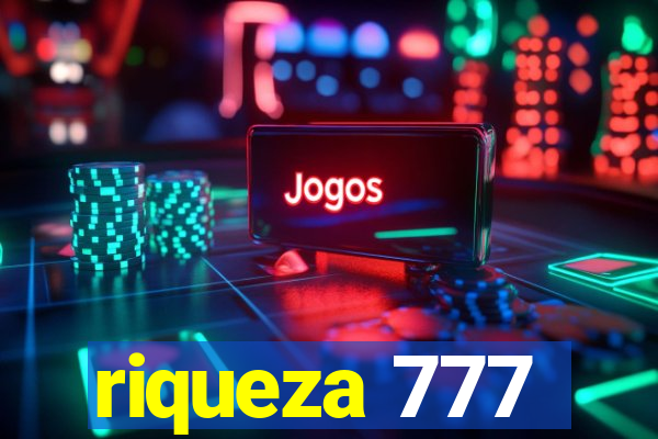 riqueza 777