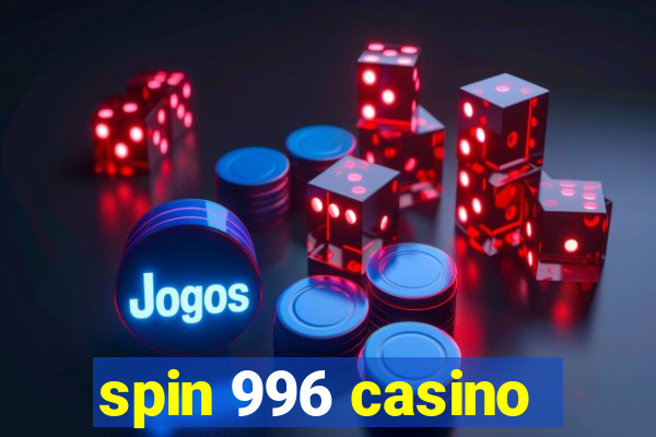 spin 996 casino