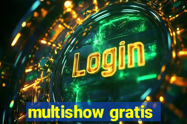 multishow gratis