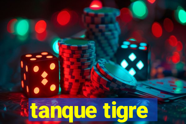 tanque tigre