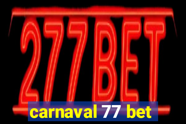 carnaval 77 bet