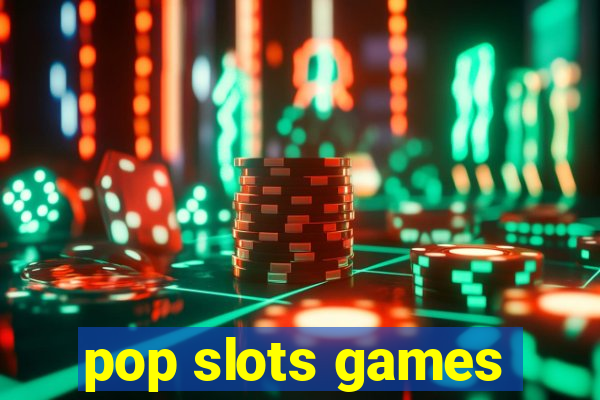 pop slots games